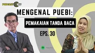 #PodcastKU Eps. 30 - Mengenal PUEBI: Pemakaian Tanda Baca