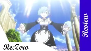 Re:Zero -Starting Life in Another World- Review & Analysis
