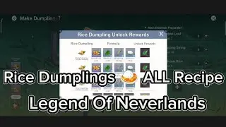 Legend Of Neverlands - RICE DUMPLINGS 🍛 Event  ALL RECIPE | 2024