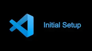 VS Code ▶ Initial Setup