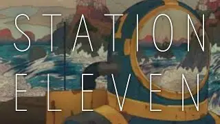 Station Eleven Edit