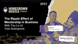 How a Strong Mindset and Resilience Can Cultivate Businesses With Tou Lo of Yelo Autosports