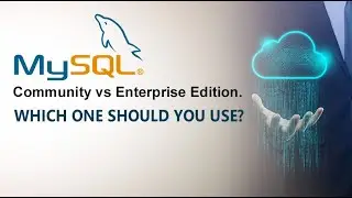 MySQL Community vs Enterprise Edition. Which one should you use?