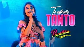 Papillón - Te Extraño Tanto (13° Aniversario Radio Karibeña 2022)