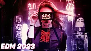 🎧Mix EDM 30 Minutes 2023 🎧 EDM Gaming Music Mix ​🎧 Remix Popular Songs