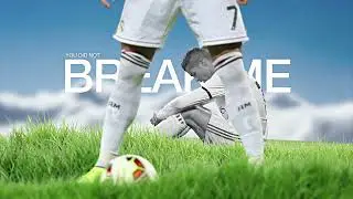 You did not break me [ CR7 Edit ]