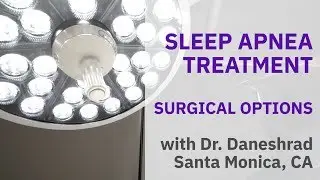 Sleep Apnea Treatment & Recovery - Surgical Options with LA Otolaryngologist