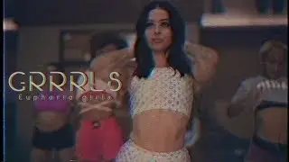 Euphoria girls | GRRRLS