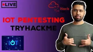 [LIVE] Intro To IOT Pentesting - TryHackMe