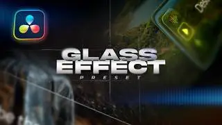 The SECRET to High End Glass Effect in DaVinci Resolve + Free Preset