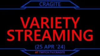Variety Streaming (Stream 25 Apr '24 s1 of 2)