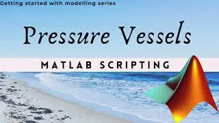 MATLAB Scripting:  Cyllndrical Pressure Vessels Mechanics