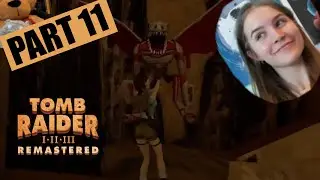 THIS MONSTER IS HORRIFYING - (Tomb Raider 1: Part 11)