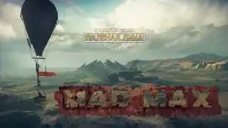 Mad Max По новому#9 Полетаем на шарах