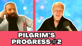 PILGRIM'S PROGRESS - EPISODE #2 - ANTHONY