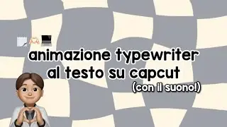 come usare l’animazione typewriter su capcut (con il suono!)🗒🫶🏻💻