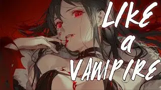 「Nightcore」→ Like A Vampire (LYRICS) ✔︎