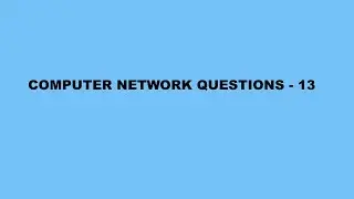 Computer Network Questions - 13