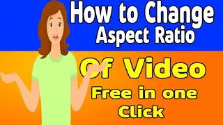 How to change aspect ratio of a video in pc. How to change aspect ratio of videos for youtube.