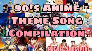 90's Anime Theme Song Compilation
