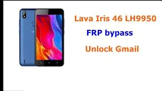 ปลดล็อค​ Gmail​ Lava 46 LH9950   ง่ายๆแค่ปลายนิ้ว  unlock Gmail LAVA 46 FRP bypass