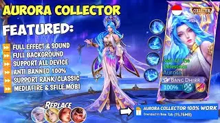 NEW Script Aurora Collector No Password | Full Effect & Sounds | Update New Patch MLBB