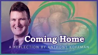 Coming Home: A Reflection by Anthony Koffman