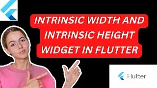 Intrinsic width and Intrinsic height widget in flutter