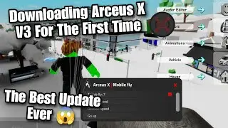 Downloading ARCEUS X V3 For The First Time (Arceus X V3 Update)