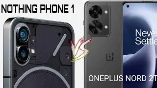 NOTHING PHONE 1 VS ONEPLUS NORD 2T