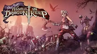 Borderlands 2: Tiny Tina's Assault on Dragon Keep - Full Game Playthrough | Longplay - No Commentary