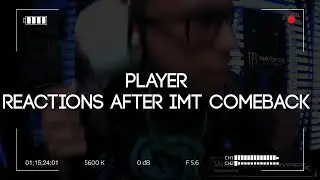 Player reactions after IMT comeback