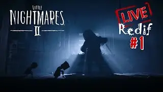 Little Nightmares 2 - Redif Live #1