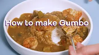 How to make Gumbo!