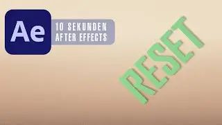 After Effects - Eigenschaften zurücksetzen! (3K)