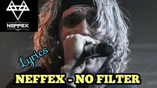 NEFFEX - NO FILTER (LYRICS)