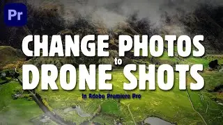 "Crafting Cinematic Illusions: Simulating Drone Shots from Photos in Adobe Premiere Pro!"