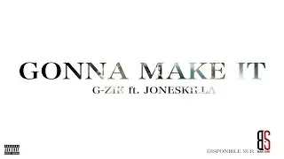 Gzik ft. Joneskilla - Gonna Make It (Audio 2016)