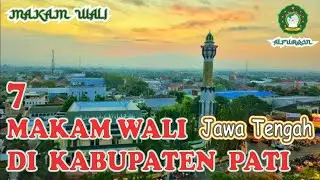 7 MAKAM WALI di Kabupaten PATI - Jawa Tengah