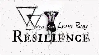 WOISYS - RESILIENCE feat. Lena Bay