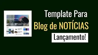Lançamento TEMPLATE para Blog de Notícias | Cupom de DESCONTO e Review do Tema | Blogger