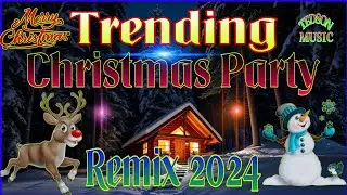 TRENDING CHRISTMAS PARTY~REMIX 2024~NO COPYRIGHT..
