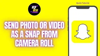 How To Send Photo Or Video As A Snap From Camera Roll