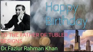 Short Biography Of Fazlur Rahman Khan|Father of Tubler Designs|Turnothemuharib