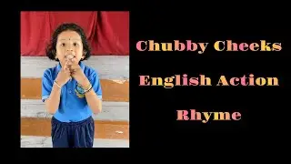 UKG Student Presenting Chubby Cheeks English Action  Rhyme