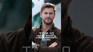 Top 10 Highest Grossing Chris Hemsworth Movies