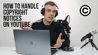 How to deal with copyright notices on your channel?