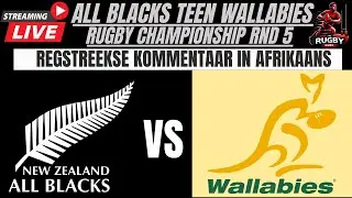 All Blacks vs Wallabies Rugby Championship 2025 Live Commentary In Afrikaans