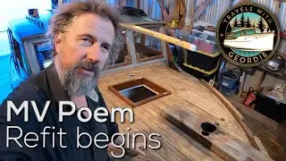 Ep 340 - MV Poem Retrofit Begins - Living Aboard a Wooden Boat - Travels With Geordie