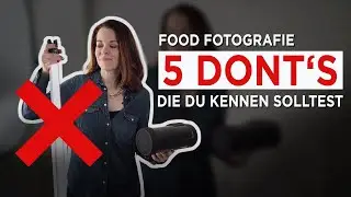 5 Dont's der Food Fotografie, die DU kennen solltest!